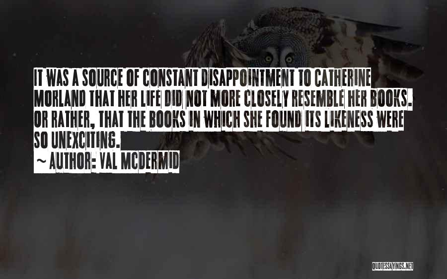 Constant Disappointment Quotes By Val McDermid