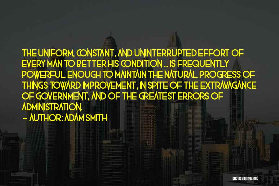 Constant Effort Quotes By Adam Smith