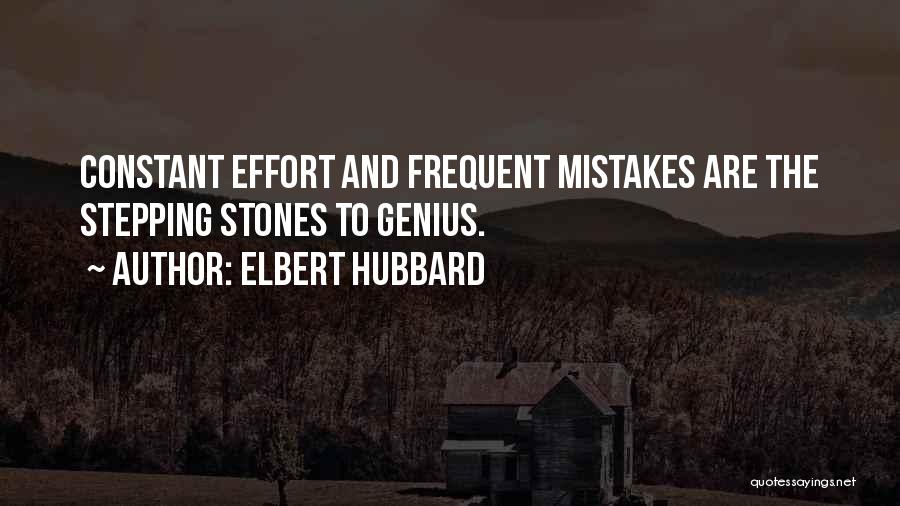 Constant Effort Quotes By Elbert Hubbard