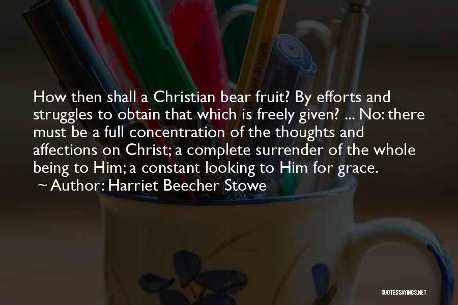 Constant Effort Quotes By Harriet Beecher Stowe