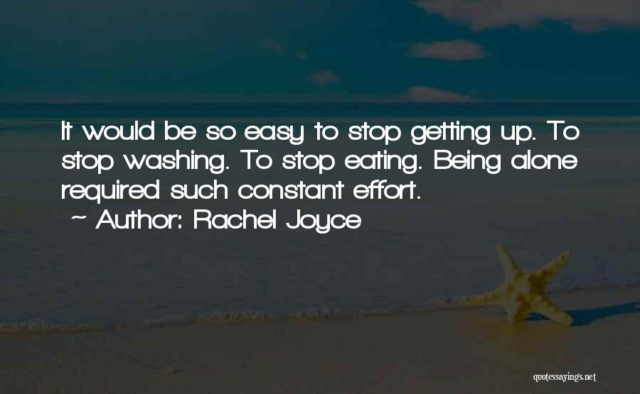 Constant Effort Quotes By Rachel Joyce