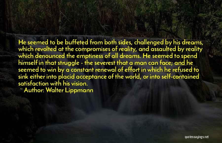 Constant Effort Quotes By Walter Lippmann