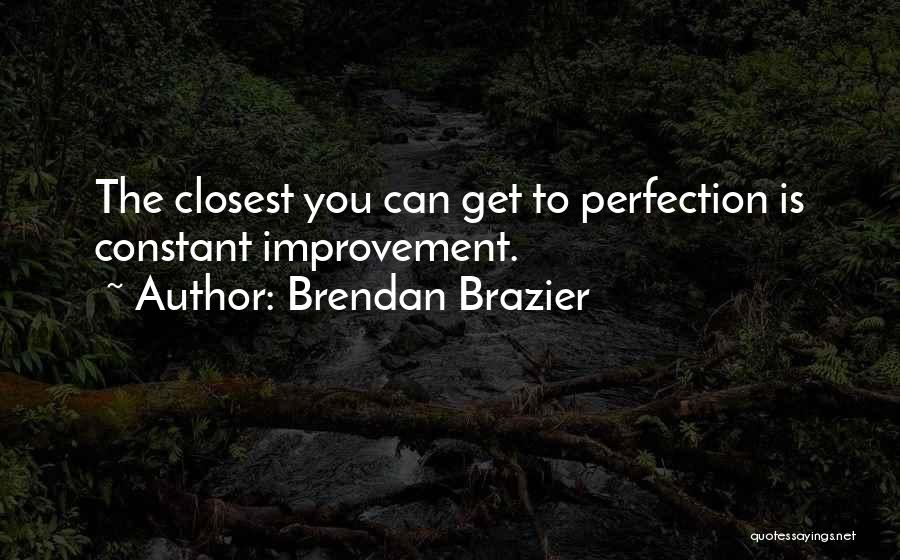 Constant Improvement Quotes By Brendan Brazier