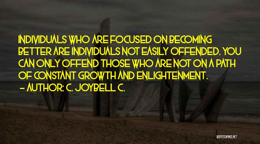 Constant Improvement Quotes By C. JoyBell C.