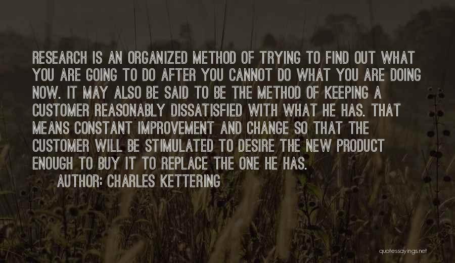 Constant Improvement Quotes By Charles Kettering