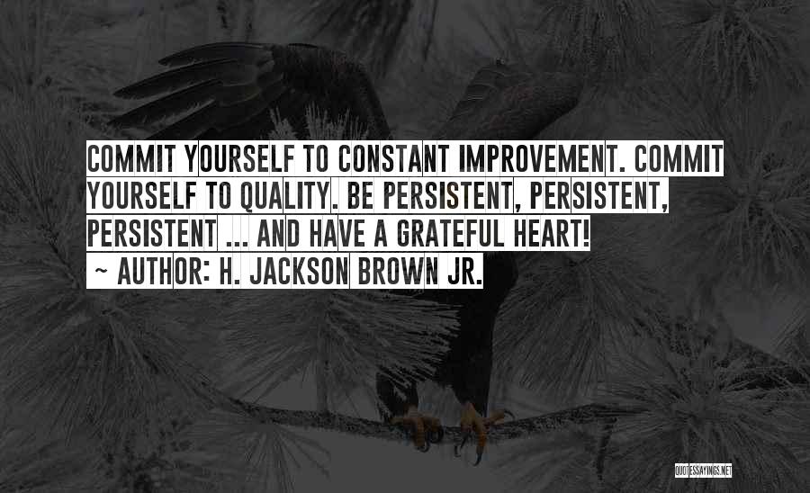 Constant Improvement Quotes By H. Jackson Brown Jr.