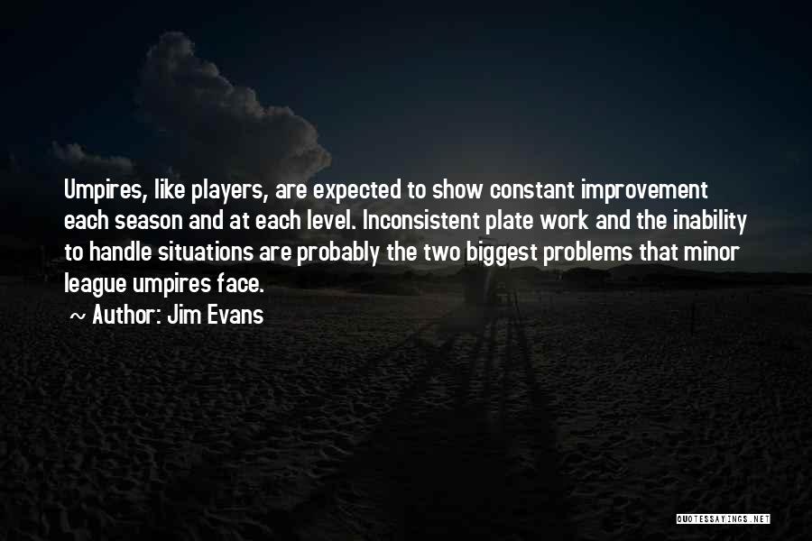 Constant Improvement Quotes By Jim Evans