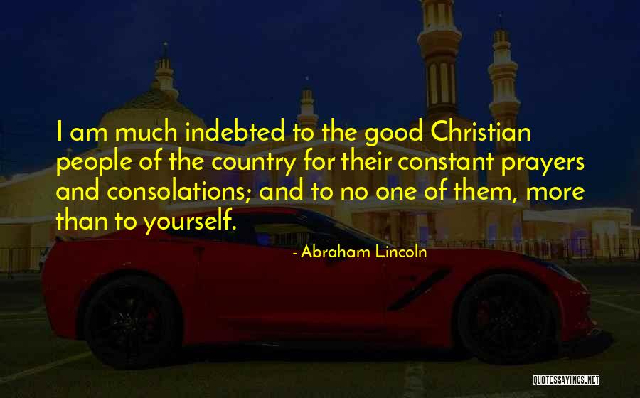 Constant Prayer Quotes By Abraham Lincoln