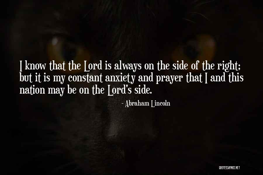 Constant Prayer Quotes By Abraham Lincoln