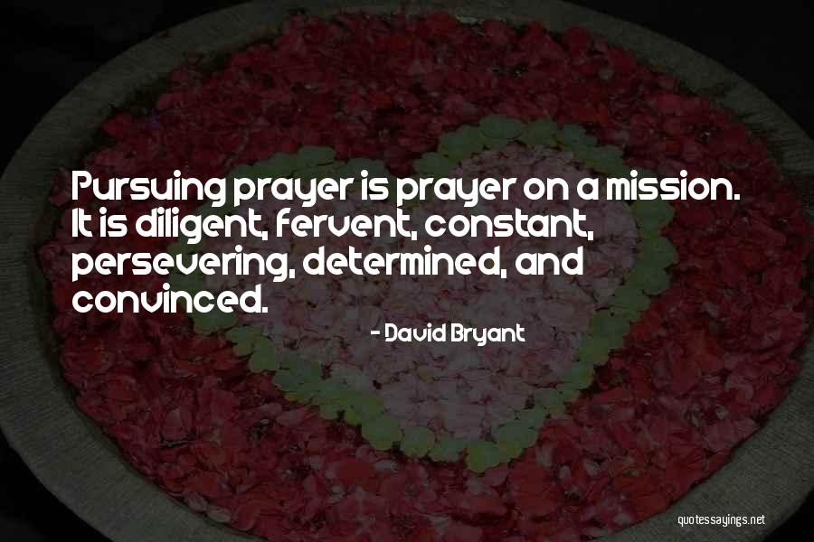 Constant Prayer Quotes By David Bryant