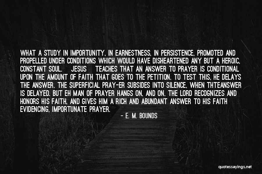 Constant Prayer Quotes By E. M. Bounds