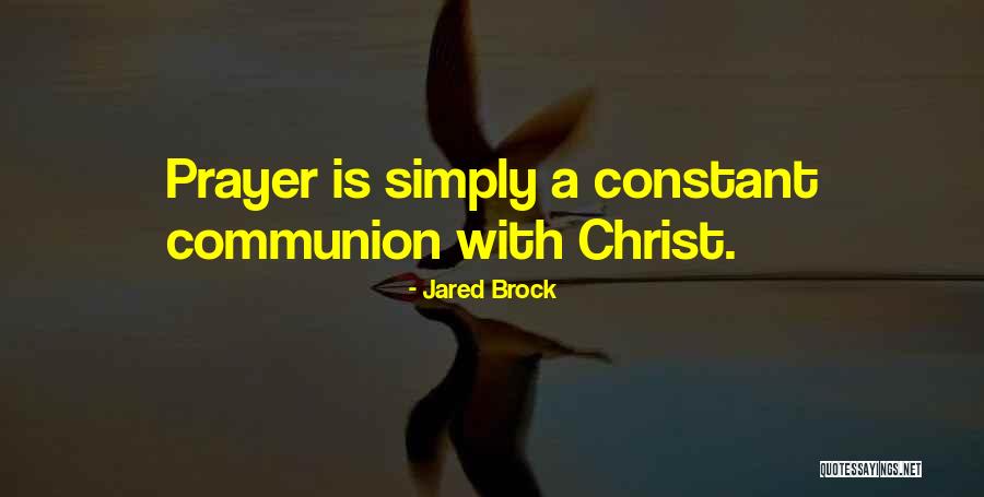 Constant Prayer Quotes By Jared Brock