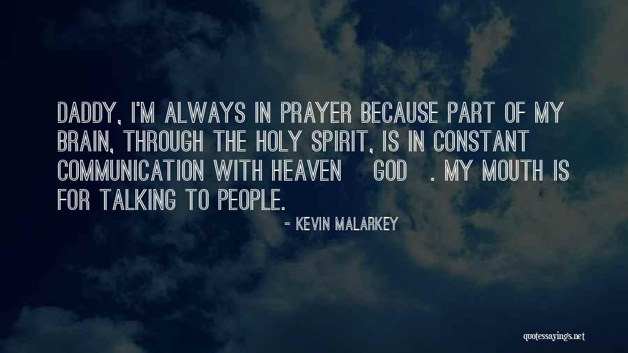 Constant Prayer Quotes By Kevin Malarkey