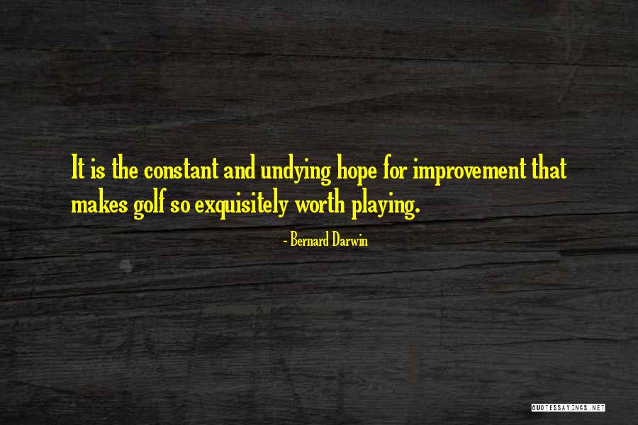 Constant Self Improvement Quotes By Bernard Darwin Constant Self Improvement Quotes By Bernard Darwin