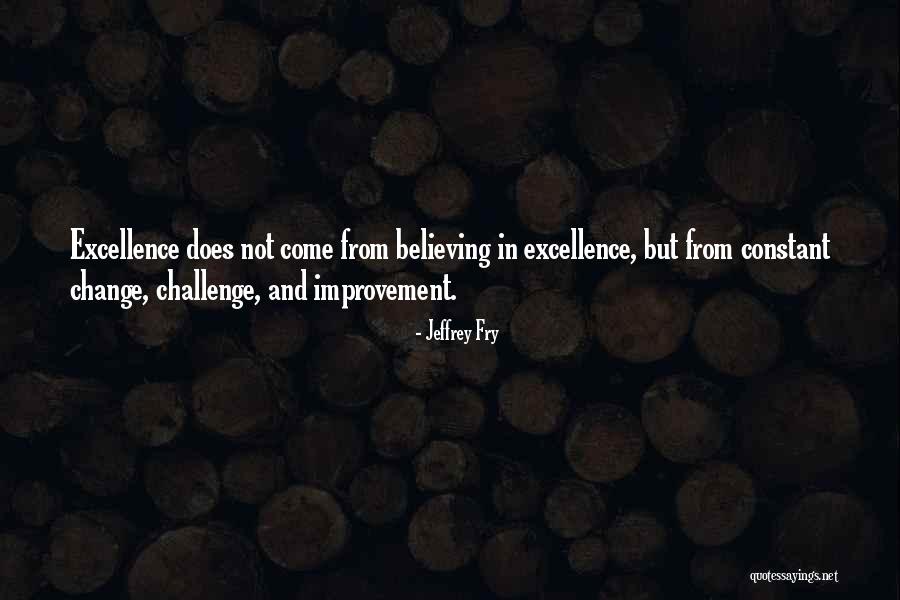 Constant Self Improvement Quotes By Jeffrey Fry Constant Self Improvement Quotes By Jeffrey Fry