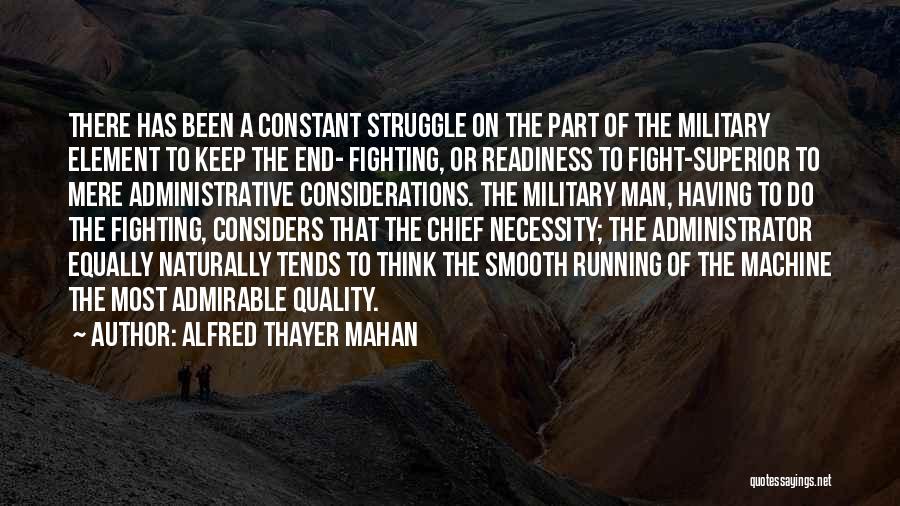 Constant Struggle Quotes By Alfred Thayer Mahan