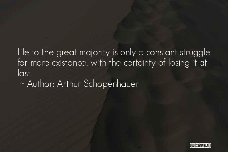 Constant Struggle Quotes By Arthur Schopenhauer