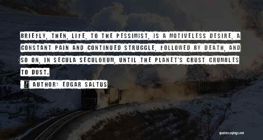 Constant Struggle Quotes By Edgar Saltus