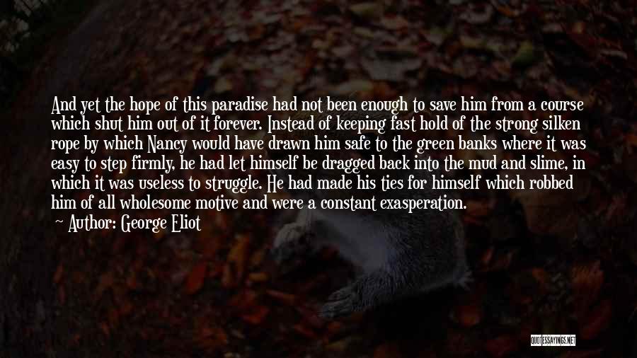 Constant Struggle Quotes By George Eliot