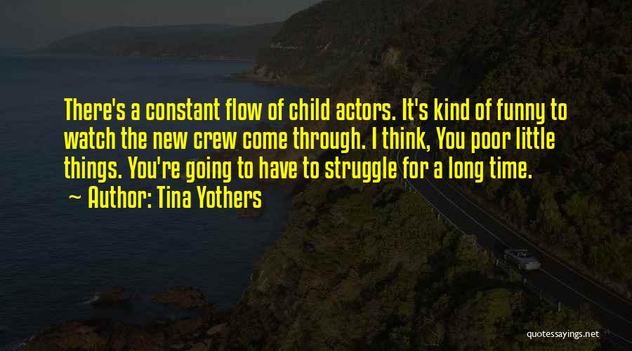 Constant Struggle Quotes By Tina Yothers