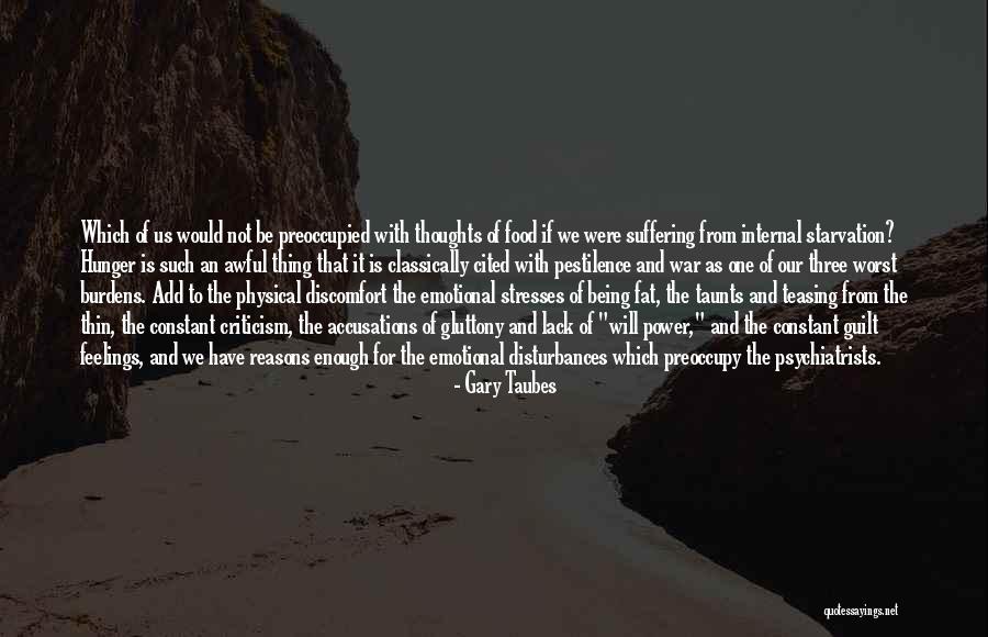 Constant Suffering Quotes By Gary Taubes Constant Suffering Quotes By Gary Taubes