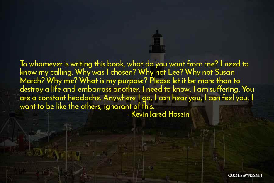 Constant Suffering Quotes By Kevin Jared Hosein Constant Suffering Quotes By Kevin Jared Hosein
