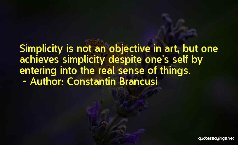 Constantin Brancusi Quotes 1253736