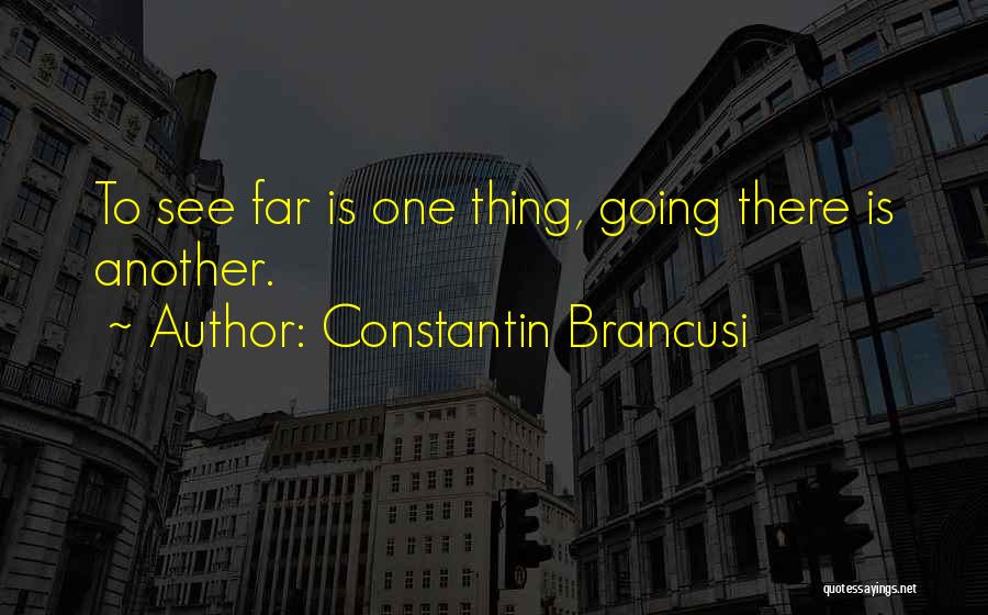 Constantin Brancusi Quotes 467574