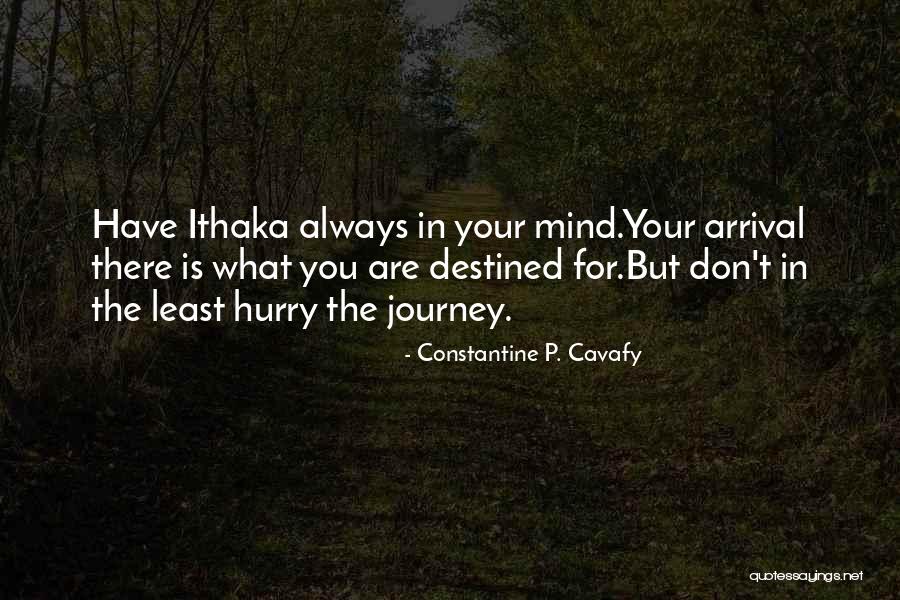 Constantine Cavafy Quotes By Constantine P. Cavafy Constantine Cavafy Quotes By Constantine P. Cavafy