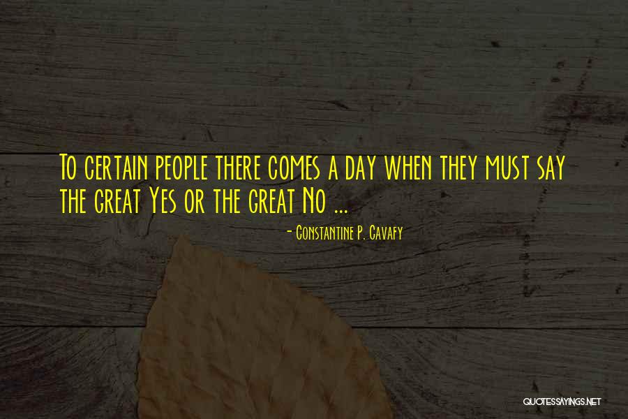 Constantine Cavafy Quotes By Constantine P. Cavafy Constantine Cavafy Quotes By Constantine P. Cavafy