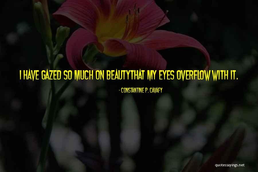 Constantine Cavafy Quotes By Constantine P. Cavafy Constantine Cavafy Quotes By Constantine P. Cavafy