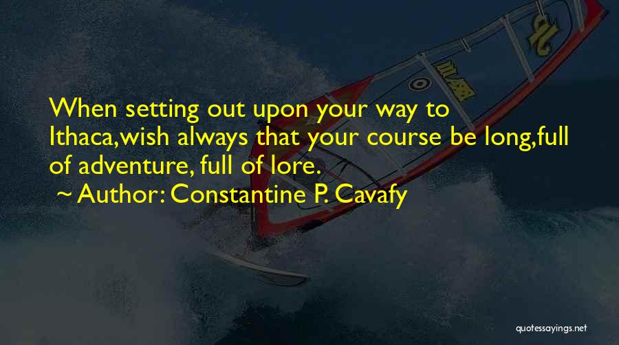Constantine Cavafy Quotes By Constantine P. Cavafy