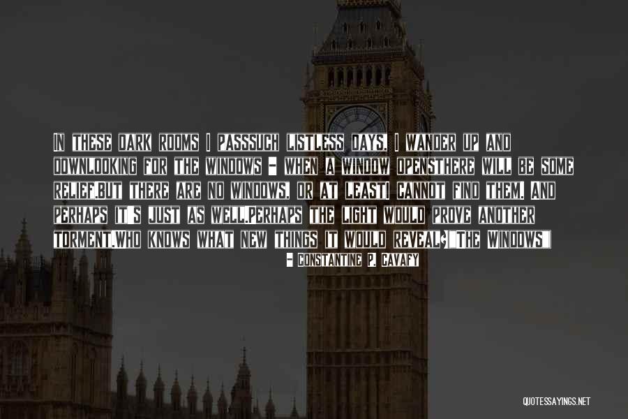Constantine Cavafy Quotes By Constantine P. Cavafy Constantine Cavafy Quotes By Constantine P. Cavafy