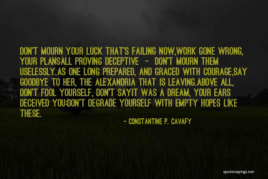 Constantine Cavafy Quotes By Constantine P. Cavafy