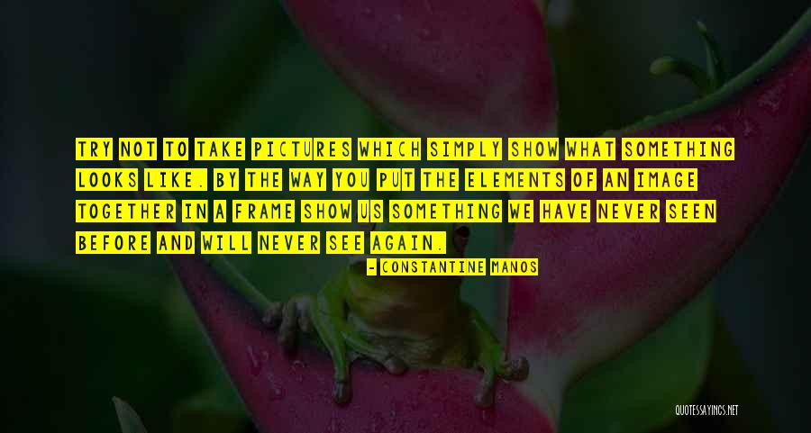 Constantine Manos Quotes 1843505 Constantine Manos Quotes 1843505
