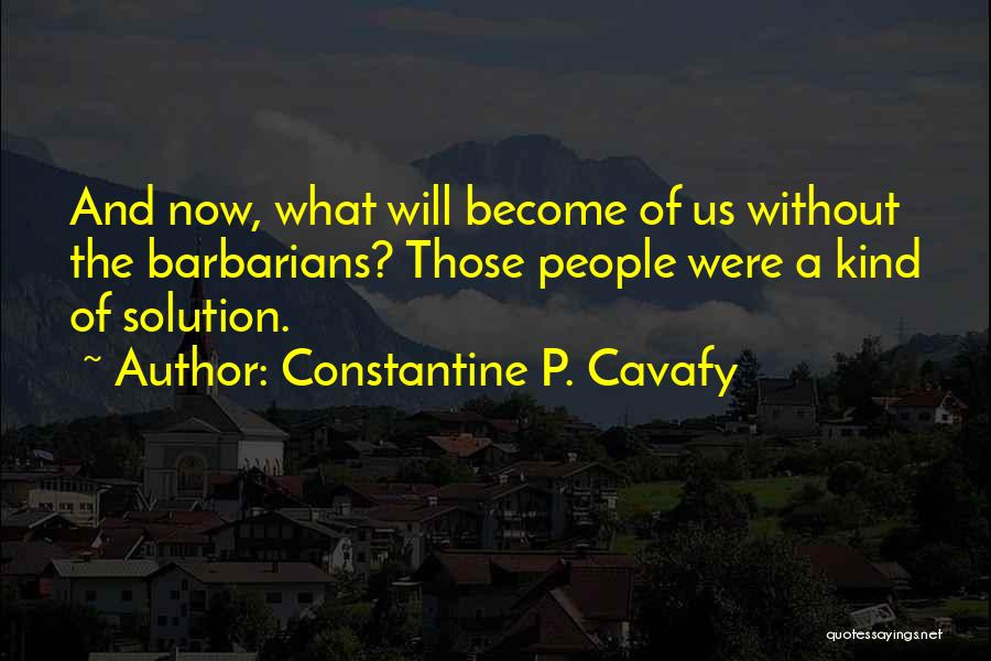 Constantine P. Cavafy Quotes 99098