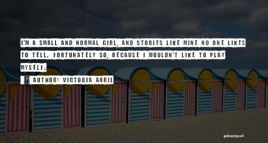 Constantinescu Mariana Quotes By Victoria Abril