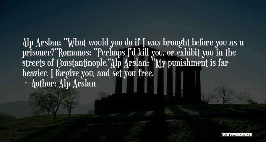 Constantinople Quotes By Alp Arslan