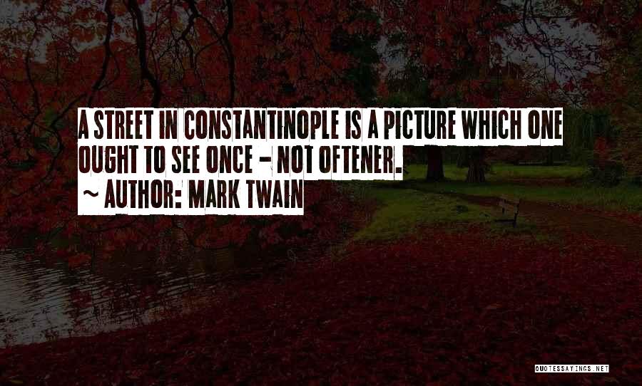 Constantinople Quotes By Mark Twain