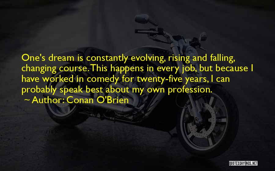 Constantly Changing Quotes By Conan O'Brien