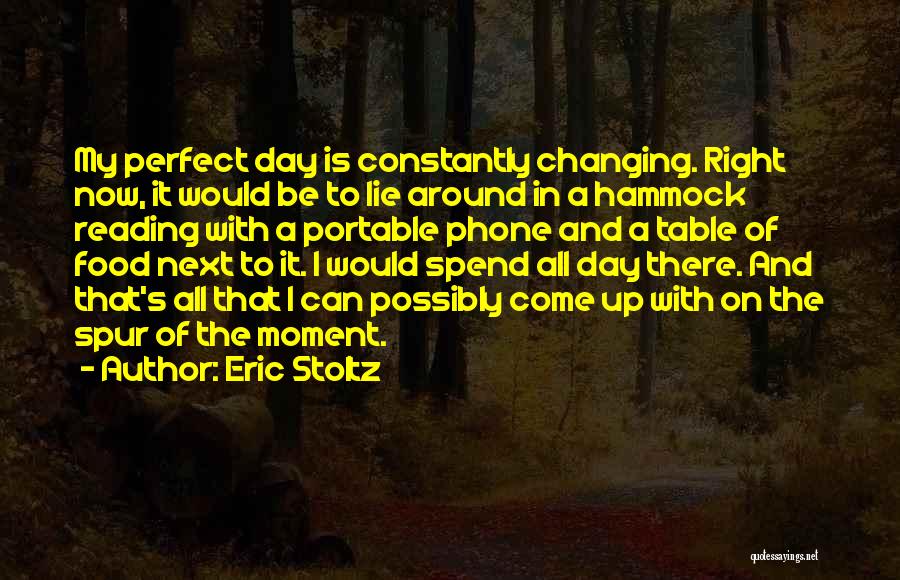 Constantly Changing Quotes By Eric Stoltz