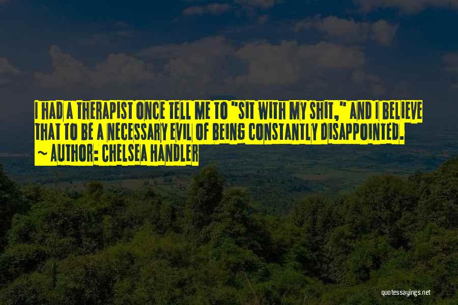 Constantly Disappointed Quotes By Chelsea Handler