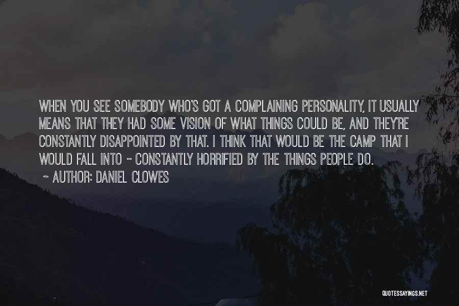 Constantly Disappointed Quotes By Daniel Clowes