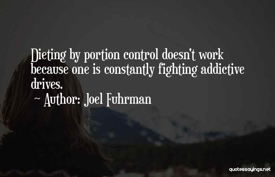 Constantly Fighting Quotes By Joel Fuhrman