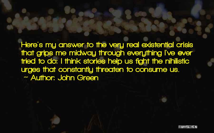 Constantly Fighting Quotes By John Green