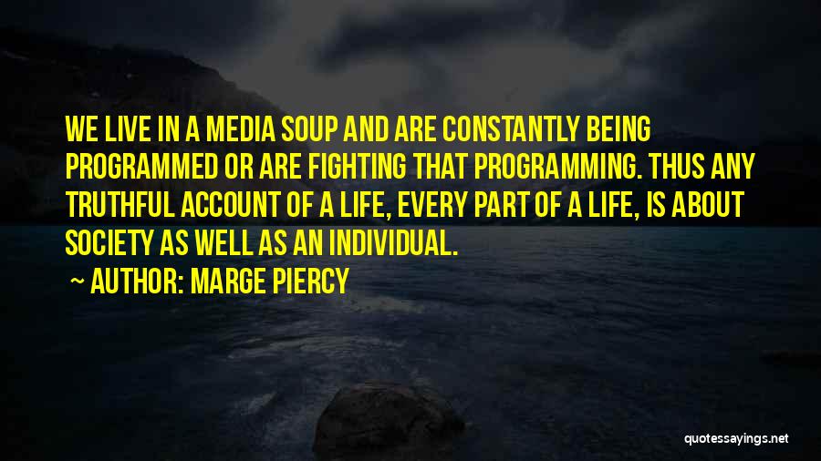 Constantly Fighting Quotes By Marge Piercy