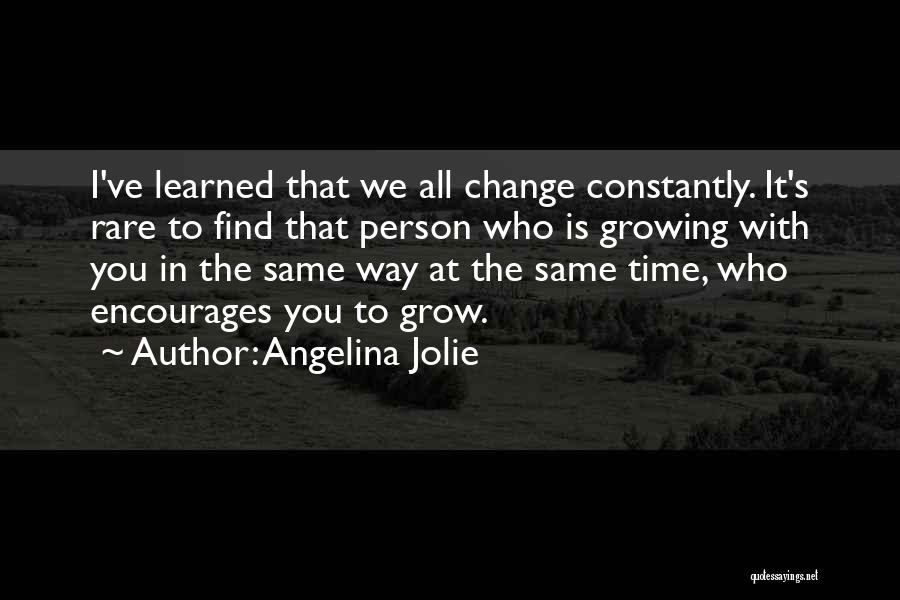 Constantly Growing Quotes By Angelina Jolie