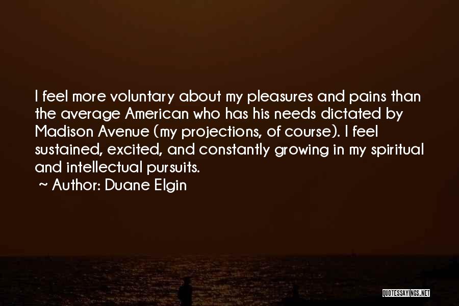 Constantly Growing Quotes By Duane Elgin