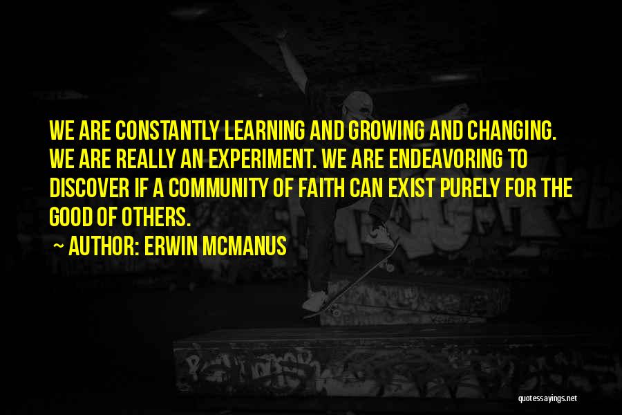 Constantly Growing Quotes By Erwin McManus