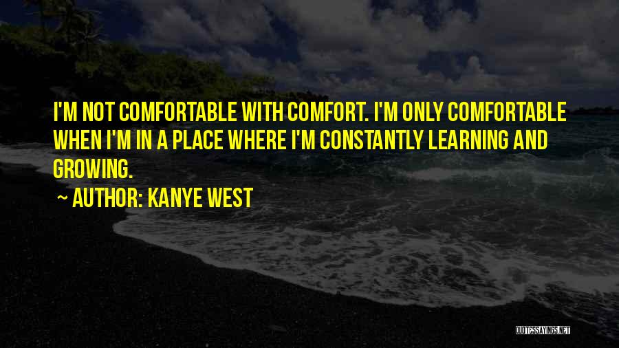 Constantly Growing Quotes By Kanye West